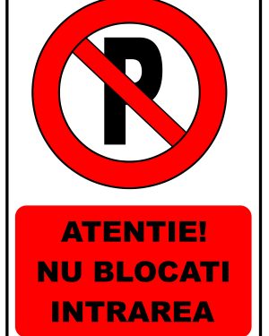 Placuta PVC avertizare "Atentie nu blocati intrarea", 20x30 cm